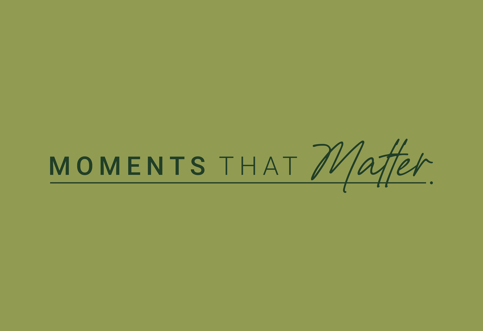 Moments that Matter